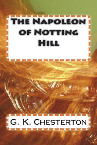 Kniha The Napoleon of Notting Hill G K Chesterton