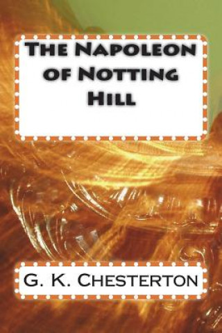 Könyv The Napoleon of Notting Hill G K Chesterton