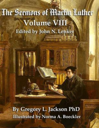 Carte The Sermons of Martin Luther: The Lenker Edition Gregory L Jackson Phd