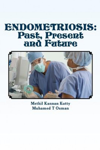 Livre Endometriosis: Past, Present and Future Methil Kannan Kutty