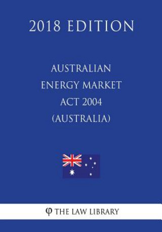 Carte Australian Energy Market Act 2004 (Australia) (2018 Edition) The Law Library
