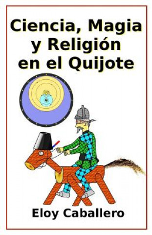 Kniha Ciencia, magia y religion en el Quijote Eloy Caballero