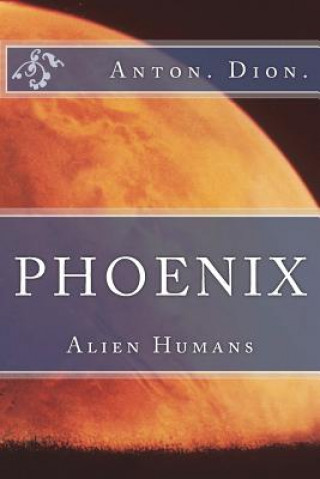Kniha Phoenix Anton Dion