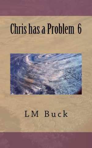 Könyv Chris has a Problem 6 LM Buck
