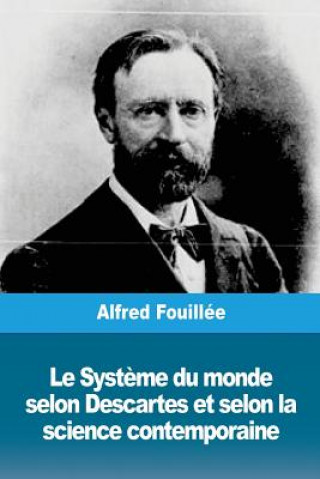 Kniha Le Syst?me du monde selon Descartes et selon la science contemporaine Alfred Fouillee