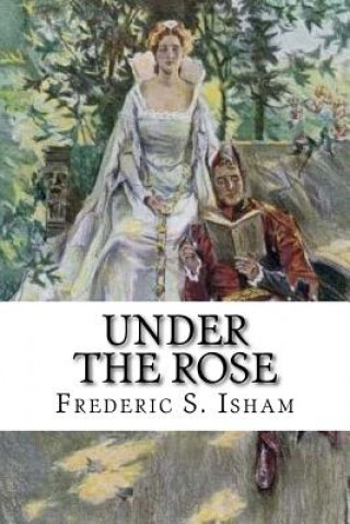 Książka Under the Rose Frederic S Isham