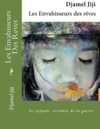 Книга Les Envahisseurs Des Reves Djamel Jiji