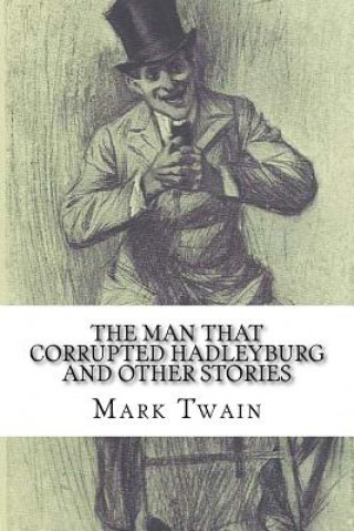 Книга The Man That Corrupted Hadleyburg and Other Stories Mark Twain