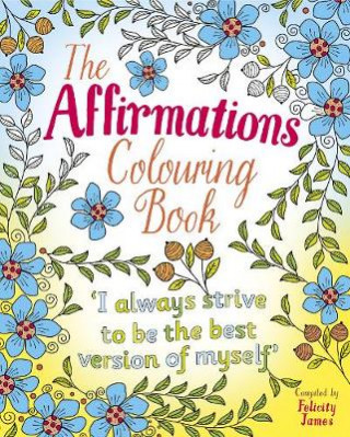 Buch Affirmations Colouring Book Felicity James