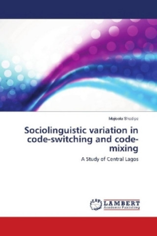 Knjiga Sociolinguistic variation in code-switching and code-mixing Mojisola Shodipe