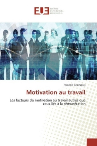 Knjiga Motivation au travail Edmond Goumkwa