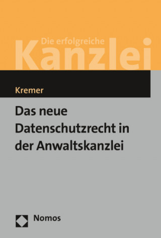 Kniha Das neue Datenschutzrecht in der Anwaltskanzlei Sascha Kremer