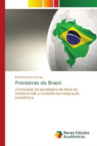 Knjiga Fronteiras do Brasil Eloisa Maieski Antunes