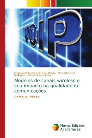 Kniha Modelos de canais wireless e seu impacto na qualidade de comunicacoes Emmanuel Tavares Ferreira Afonso