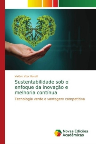 Buch Sustentabilidade sob o enfoque da inovacao e melhoria continua Valério Vitor Bonelli