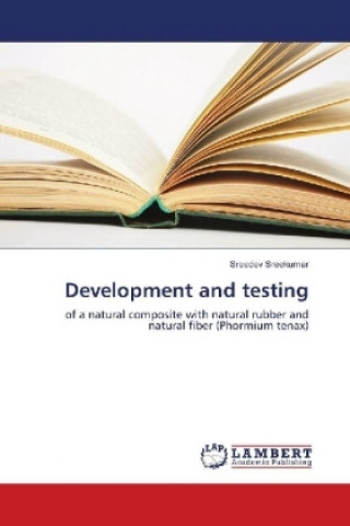 Knjiga Development and testing of a natural composite with natural rubber and natural fibre Sreedev Sreekumar