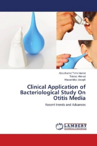 Knjiga Clinical Application of Bacteriological Study On Otitis Media Abdulhamid Tahir Hamid