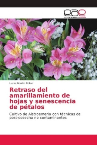 Livre Retraso del amarillamiento de hojas y senescencia de petalos Lucas Martin Bolino