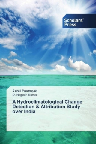 Boek A Hydroclimatological Change Detection & Attribution Study over India Sonali Pattanayak