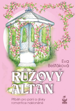 Kniha Růžový altán Eva Bešťáková