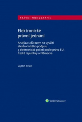 Knjiga Elektronické právní jednání Vojtěch Kment