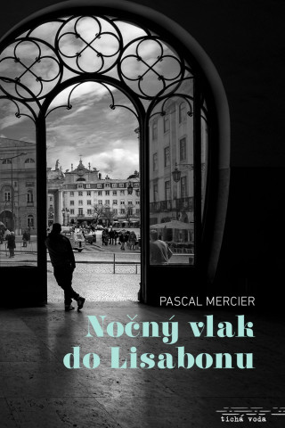 Książka Nočný vlak do Lisabonu Pascal Mercier