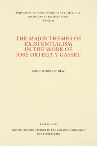 Knjiga Major Themes of Existentialism in the Work of Jose Ortega y Gasset Janet Winecoff Diaz