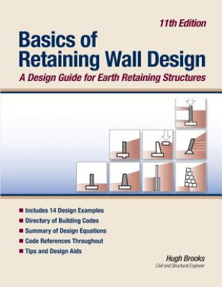 Carte Basics of Retaining Wall Design 11th Edition: A design guide for earth retaining structures Hugh Brooks