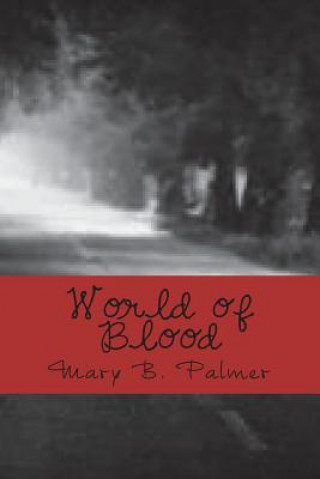 Kniha World of Blood: The Adventure Begins Mary B Palmer