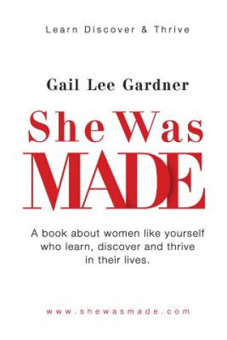 Knjiga She Was Made Gail Lee Gardner