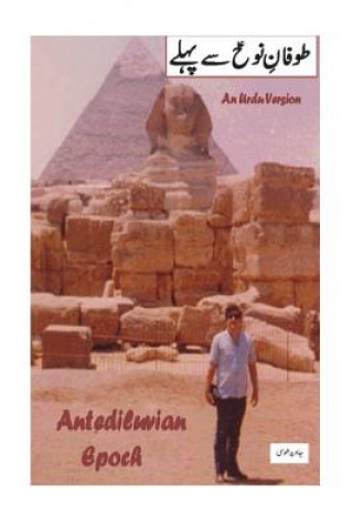 Kniha Antediluvian Epoch: A Fiction Narrated in a Reality. a Lost Civilization Paragon Which Is Erroneously Epitome by Historians in Making the Javaid Toosy