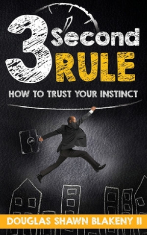 Buch 3 Second Rule: How To Trust Your Instinct Douglas Shawn Blakeny II