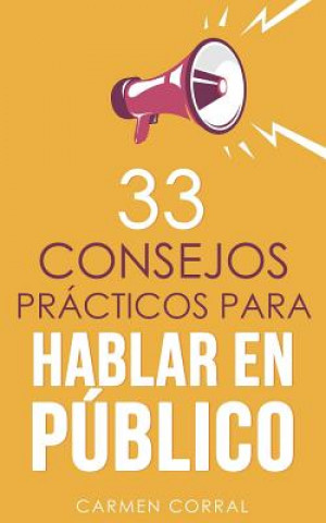 Könyv 33 consejos prácticos para HABLAR EN PÚBLICO Carmen Corral