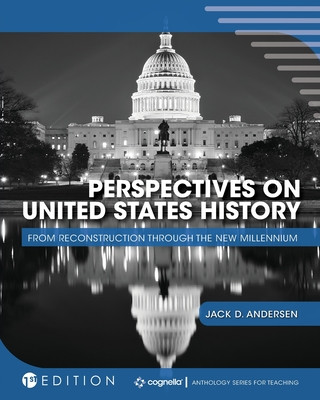 Livre Perspectives on United States History: From Reconstruction through the New Millennium Jack D Andersen