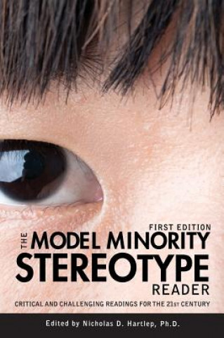Könyv The Model Minority Stereotype Reader Nicholas D Hartlep