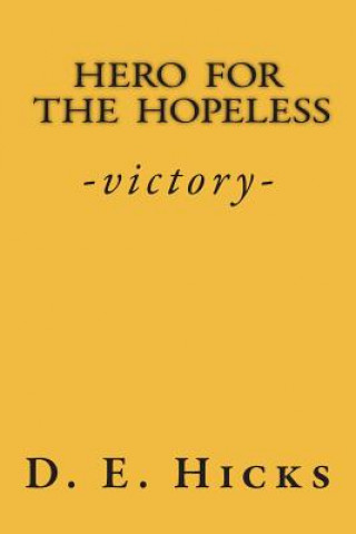 Kniha Hero For The Hopeless: Inception D E Hicks