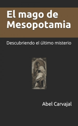 Kniha mago de Mesopotamia Abel Carvajal