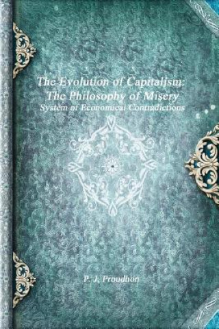 Carte The Evolution of Capitalism: The Philosophy of Misery Anthony Uyl