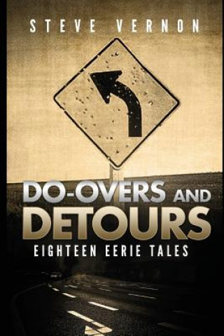 Kniha Do-Overs and Detours - Eighteen Eerie Tales Steve Vernon