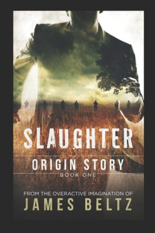 Libro Slaughter: Origin Story James Beltz