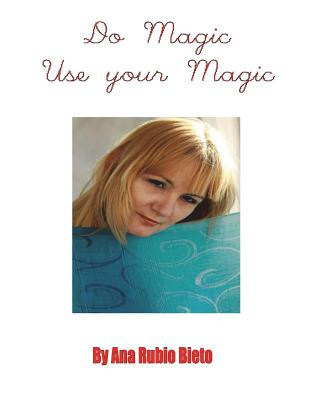 Knjiga Do Magic Use Your Magic Margarita Rubio Bieto