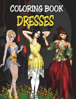 Libro Coloring Book - Dresses Alex Dee