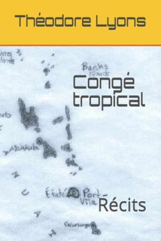 Libro Congé tropical: Récits du Pacifique Sud Theodore Lyons