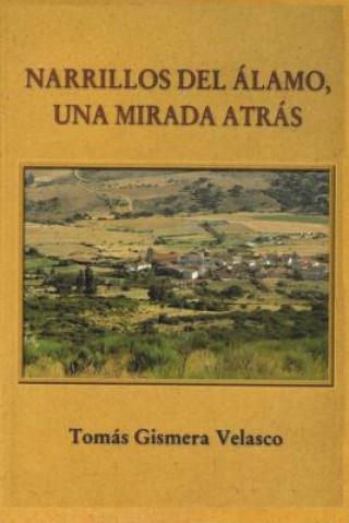 Carte Narrillos del Álamo (Ávila).: Páginas de su historia Tomas Gismera Velasco