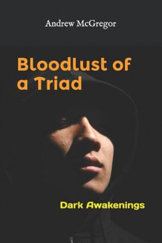 Carte Bloodlust of a Triad: Dark Awakenings Andrew McGregor
