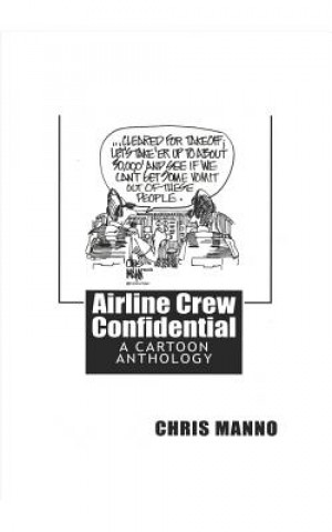 Könyv Airline Crew Confidential: Second Edition Chris Manno