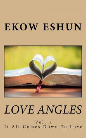 Carte Love Angles: It All Comes Down To Love Ekow Eshun