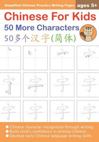 Kniha Chinese For Kids 50 More Characters Ages 5+ (Simplified): Chinese Writing Practice Workbook Queenie Law