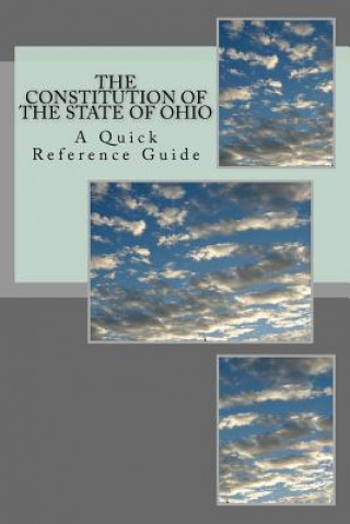 Kniha The Constitution of the State of Ohio: A Quick Reference Guide Timothy Ball