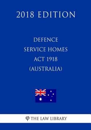 Carte Defence Service Homes Act 1918 (Australia) (2018 Edition) The Law Library